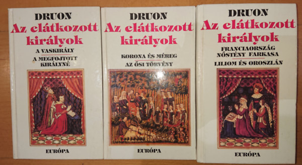 Az eltkozott kirlyok I-III. (Hat regny hrom ktetben)