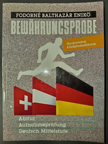 Bew�hrungsprobe - Gyakorlatok k�z�phalad�knak (Abitur, Aufnahmepr�fung, Deutsch Mittelstufe)