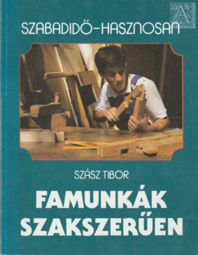 Famunkk szakszeren (Szabadid- hasznosan)