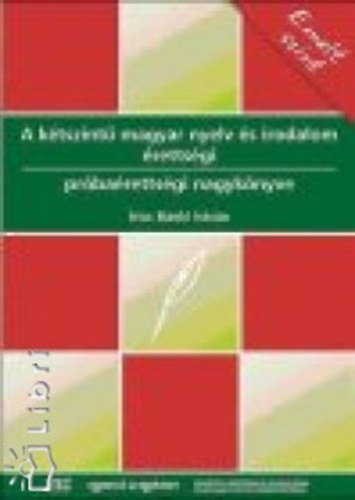 Bnki Istvn - A ktszint magyar nyelv s irodalom rettsgi prbarettsgi nagyknyve