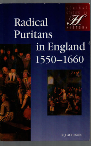 Radical Puritans in England 1550-1660.