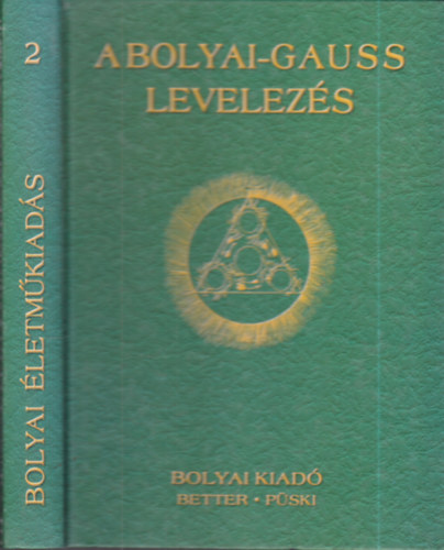 A Bolyai-Gauss levelezs (Bolyai Akadmiai Knyvtr 2.)