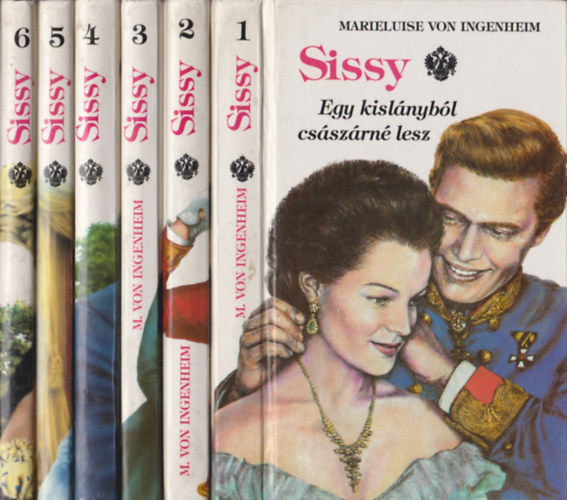 Sissy 1-6. (Egy kislnybl csszrn lesz, Egy szv s egy kororna, Egy csszrn napljbl, Az lmok kastlya, A korona fekete gymntja, Mr csak az emlkek... )