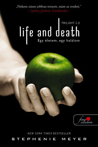 Stephenie Meyer - Life and Death - Twilight 2.0 - Egy letem, egy hallom