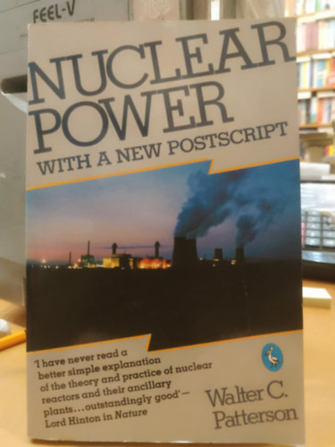 Walter C. Patterson - Nuclear Power with a New Postscript (Atomenergia j utirattal)
