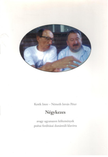 N�gykezes - Avagy ugyanazon k�ltem�nyek po�tai ford�t�sai dun�nt�li klav�rra