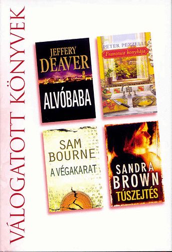 Deaver; Pezzelli; Bourne; Brown - Alvbaba - Francesca konyhja - A vgakarat - Tszejts