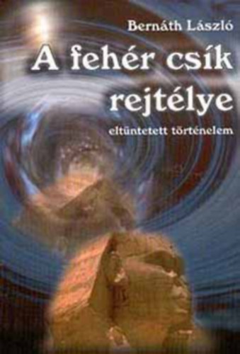 A fehr csk rejtlye (Eltntetett trtnelem)