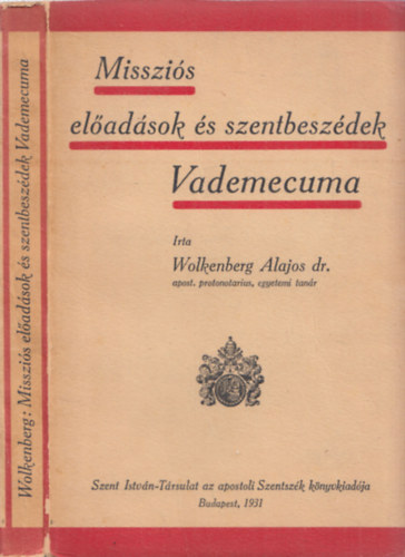 Wolkenberg Alajos dr. - Misszis eladsok s szentbeszdek Vademecuma
