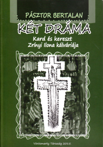 Kt drma - Kard s kereszt - Zrnyi Ilona klvrija