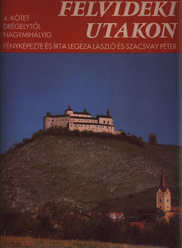 Felvid�ki utakon IV. - Dr�gelyt�l Nagymih�lyig