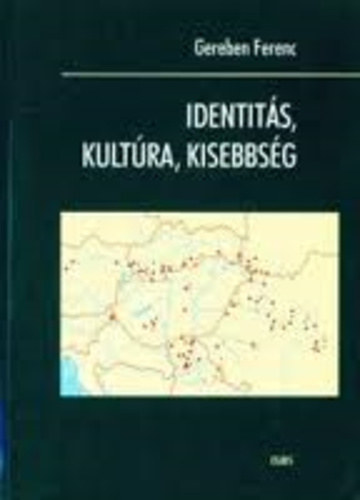 Identits, kultra, kisebbsg - Felmrs a kzp-eurpai magyar npessg krben
