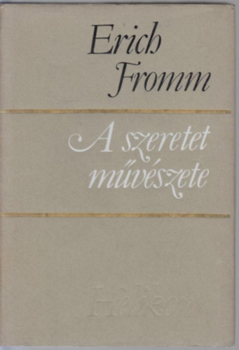 Erich Fromm - A szeretet mvszete