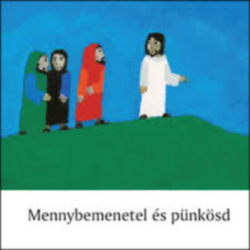 Kees de Kort ill. - 6db az gy szl hozzm a Biblia sorozatbl: Mennybemenetel s pnksd, Ruth, Egy frfi messze fldrl, Az gret fldje fel, Bartimeus, Jzus s a vihar