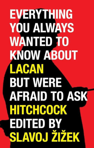 Everything You Always Wanted to Know About Lacan But Were Afraid to Ask Hitchcock