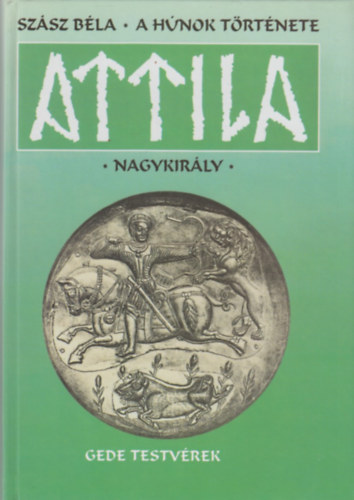 A hnok trtnete - Attila nagykirly
