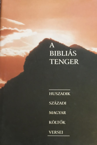 A biblis tenger-Huszadik szzadi magyar kltk versei