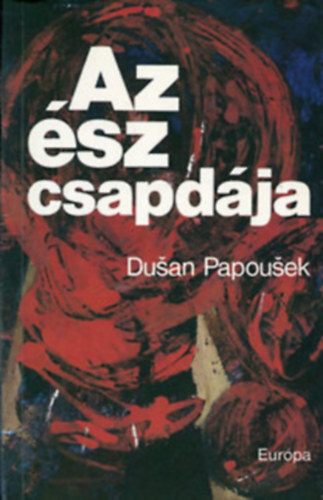 Dusan Papousek - Az sz csapdja