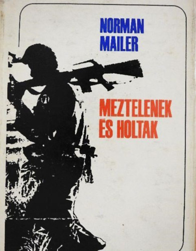 Meztelenek �s holtak (The Naked and the Dead) - Sz�jgy�rt� L�szl� ford�t�sa