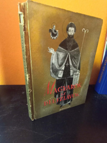 Gogolák Lajos Ferdinándy Mihály - Magyarok és délszlávok (Officina képeskönyvek)