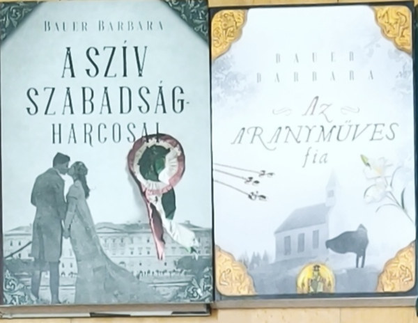 Bauer Barbara - 2db történelmi témájú Bauer Barbara regény - A szív szabadságharcosai, Az aranyműves fia