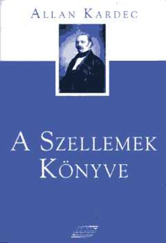 Allan Kardec - A Szellemek k�nyve: A spiritiszta tan elvei