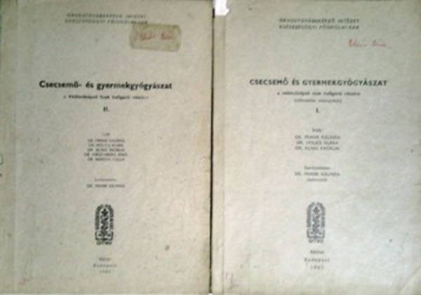 Csecsem� �s gyermekgy�gy�szat a v�d�n�k�pz� szak hallgat�i r�sz�re I-II.