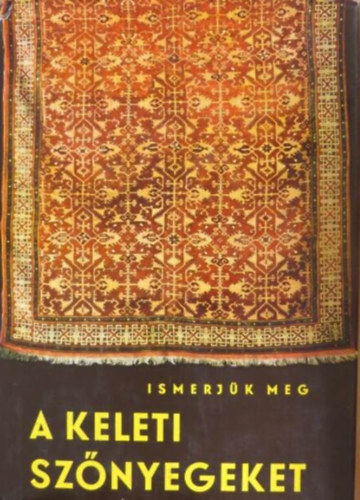 Ismerjük meg a keleti szőnyegeket