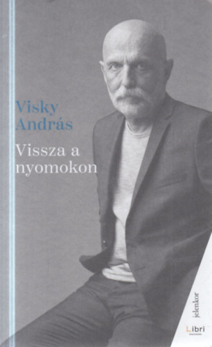 Visky Andr�s - Vissza a nyomokon (v�logatott versek)