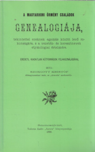 Szongott Kristf - A magyarhoni rmny csaldok genealgija (reprint)