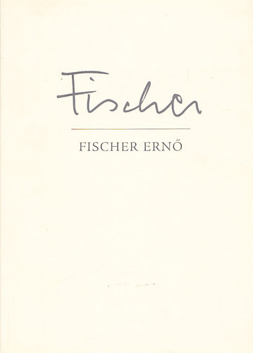 Fischer Ern- embersg, pedaggia, mvszet