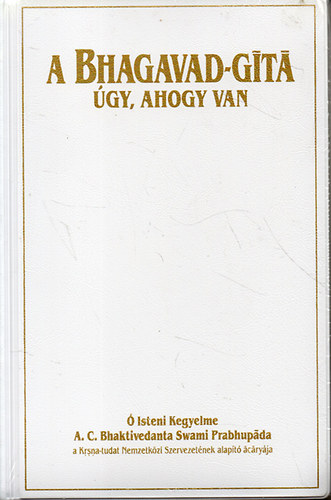 A Bhagavad-gita gy, ahogy van