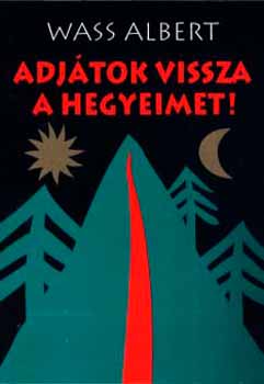 Adjtok vissza a hegyeimet!