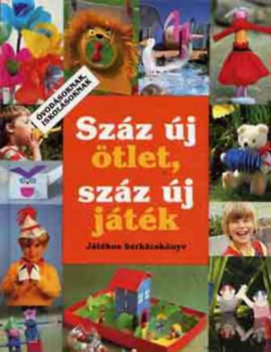 Szz j tlet, szz j jtk (Jtkos barkcsknyv)