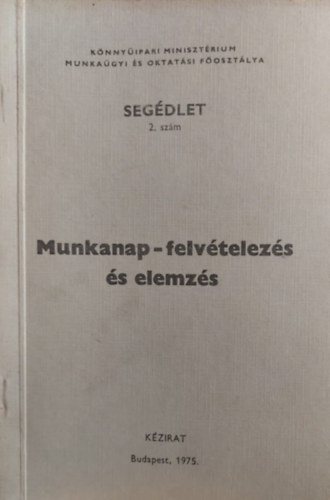 Munkanap-felv�telez�s �s elemz�s