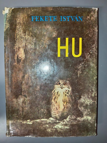 Csergezn Pl  Fekete Istvn (ill.) - H - llatregny / egy bagoly regnye (Els kiads Csergezn Pl rajzaival)