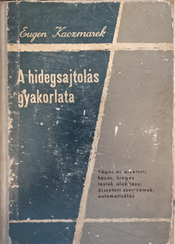 Eugen Kaczmarek - A hidegsajtol�s gyakorlata