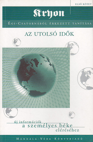 Az utols idk - Kryon tantsa I.