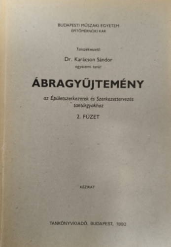 �bragy�jtem�ny az �p�letszerkezetek �s Szerkezettervez�s tant�rgyakhoz 2. f�zet