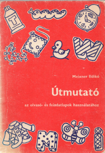 Meixner Ildik - tmutat az olvas- s feladatlapok hasznlathoz