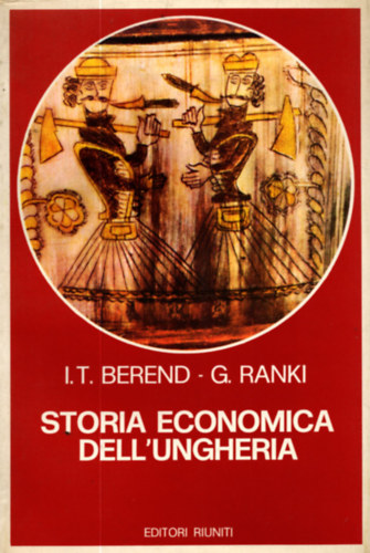 Storia economica dell'Ungheria (Magyarorszg gazdasgnak trtnete - olasz nyelv)