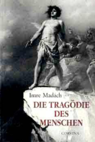 Madách Imre - Die Tragödie des Menschen - Az ember tragédiája