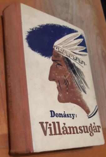 Donászy Ferenc - Villámsugár - Indiántörténet a messze nyugatról
