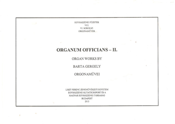 Barta Gergely - Organum Officians - II. (Egyhzzenei fzetek VI/2.)