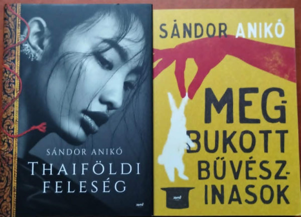 2db S�ndor Anik� k�nyv.Thaif�ldi feles�g+Megbukott b�v�szinasok