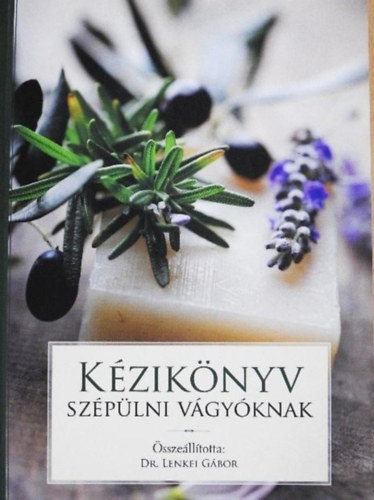 K�zik�nyv sz�p�lni v�gy�knak - �ssze�ll�totta: Dr. Lenkei G�bor