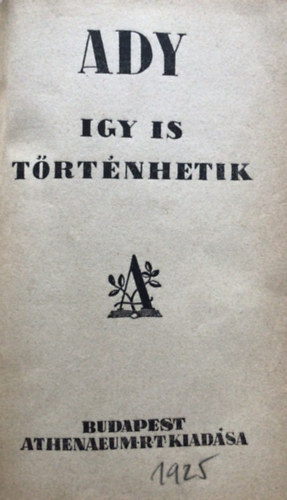 Ady Endre - �gy is t�rt�nhetik