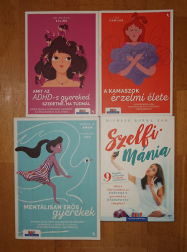 4 k�nyv kamaszgyerekek nevel�s�hez: Ment�lisan er�s gyerekek, A kamszok �rzelmi �lete, Szelfim�nia, Amit az ADHD-s gyereked szeretne, ha tudn�l