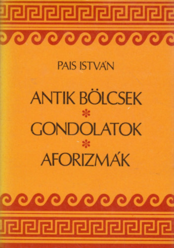 Antik blcsek, gondolatok, aforizmk
