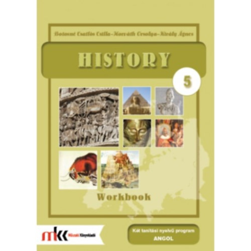 Horvth Orsolya, Kirly gnes Botosn Csatls Csilla - History 5 Workbook